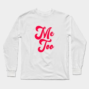 ME TOO 01 Long Sleeve T-Shirt